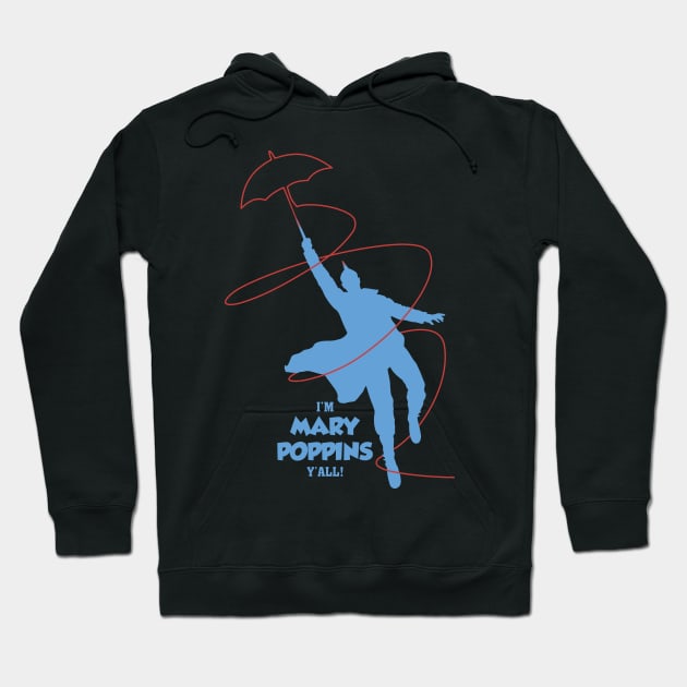 i'm mary poppins y'all Hoodie by Realthereds